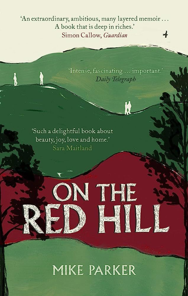 On The Red Hill: Where Four Lives Fell Into Place by Mike Parker.