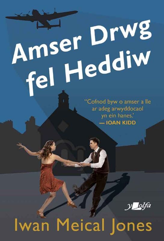 Amser Drwg Fel Heddiw by Iwan Meical Jones.