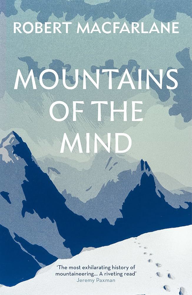 Mountains of the Mind by Robert Macfarlane